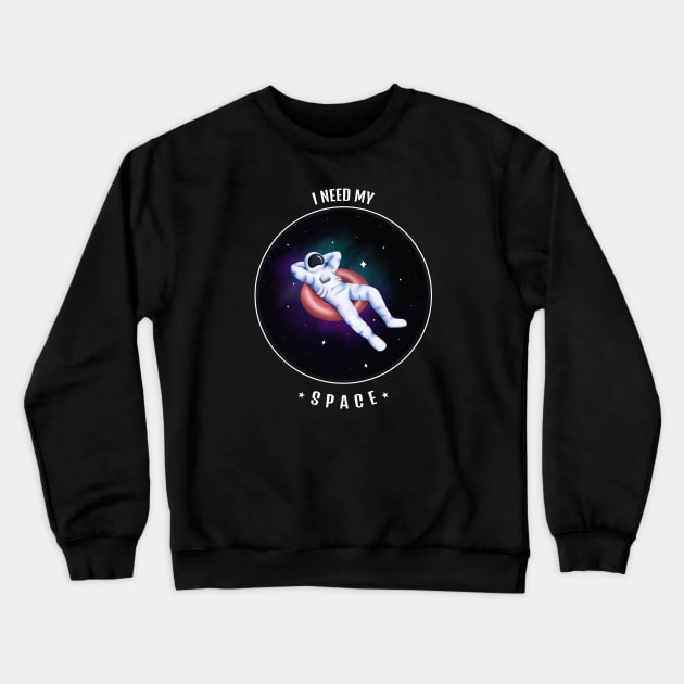 I Need Some Space Crewneck Sweatshirt by Dankest Merch